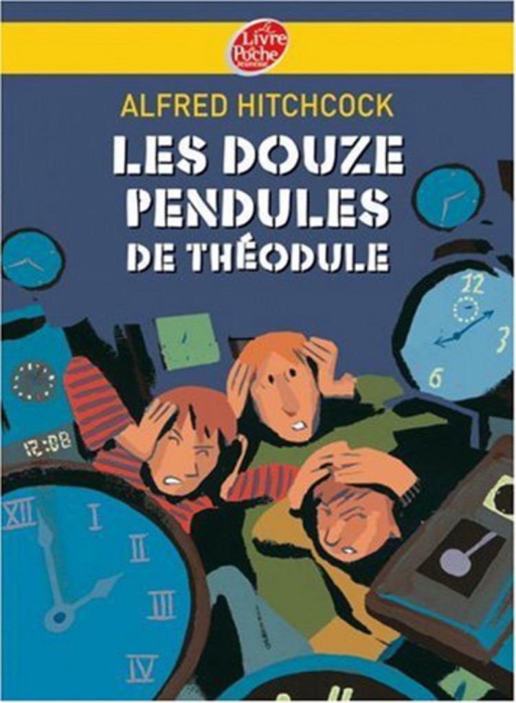 Dans Quel Ordre Lire La Trilogie Verhoeven Les Douze pendules de Théodule d’Alfred Hitchcock – Le blog de Livraddict